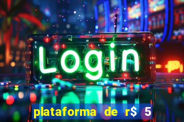 plataforma de r$ 5 para jogar